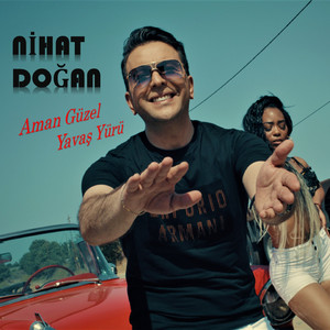 Nihat Doğan - Aman Güzel Yavaş Yürü