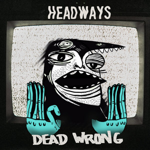 Dead Wrong by Headways