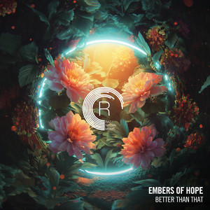 Better Than That by Embers of Hope