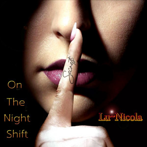 Lu~Nicola - On the Night Shift