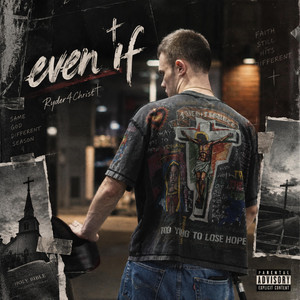 Even If by Ryder4Christ