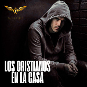 LOS CRISTIANOS EN LA CASA by Mc LA FRASE