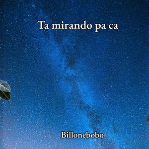 Ta mirando pa ca by billonebobo