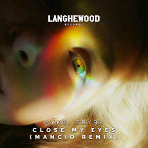 Close My Eyes - Mancio Remix by Ayko, Crybe, Mancio