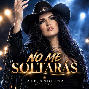 NO ME SOLTARÁS by ALEJANDRINA