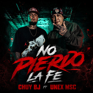 No Pierdo la Fe by CHUY BJ, Unex Msc