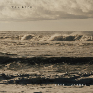 Way Back by Motel Jordan