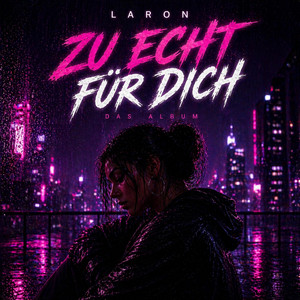 Zu echt für dich by Laron