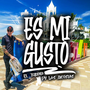 El Tubero De Los Artistas - Es Mi Gusto