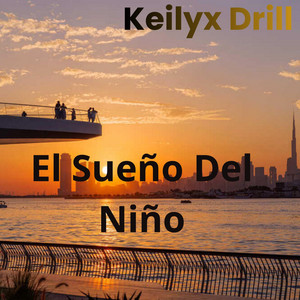 El Sueño Del NIño by Keilyx Drill
