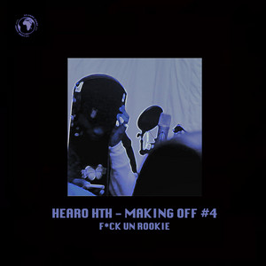 Hearo HTH - F**k un rookie (Making Off #4)