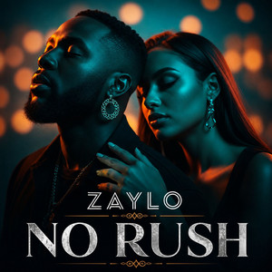 No Rush by ZAYLO