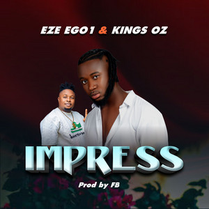 Impress (feat. Kings Oz)