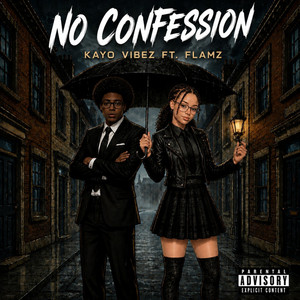 No Confession by Kayo vibez, Flamz