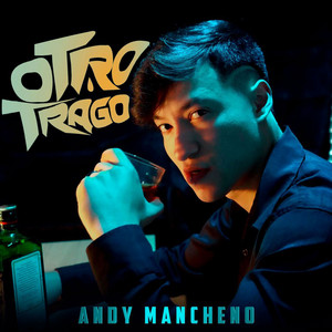 Otro Trago by Andy Mancheno