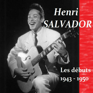 Henri Salvador : Les débuts 1943 - 1950 album