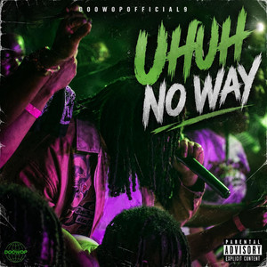 Uhuh No Way by DoowopOfficial