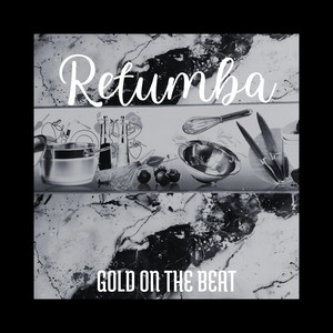 Retumba by GOLD ON THE BEAT