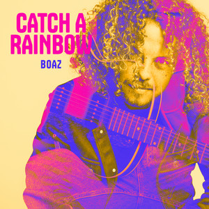 Catch A Rainbow by Boaz