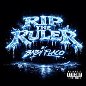 Rip The Ruler by Baby Flaco