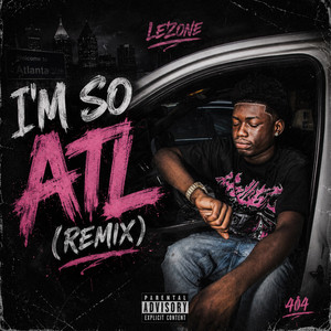 I’m So ATL - Remix by Lezone