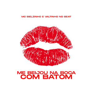 Me Beijou na Boca Com Batom