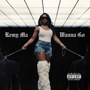 Wanna Go by Remy Ma