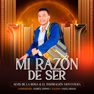 Alvis De La Rosa - MI RAZON DE SER