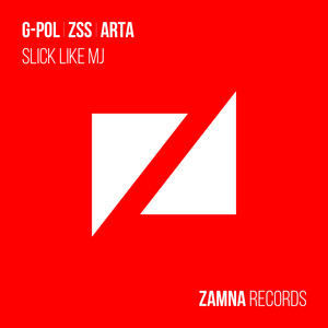 Slick Like MJ by G-POL, ZSS, Arta (AE)