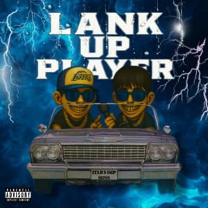 ITAB S IMP SONS - Lank Up (feat. IRIKICHI & Kody)