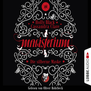 Die silberne Maske [Magisterium-Serie, Teil 4 (Gekürzt), Magisterium-Serie (Gekürzt)]