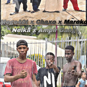 Chaxo, Megot40,Mareko Nelka, Ampir gang,