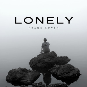 Lonely by Frank Lover