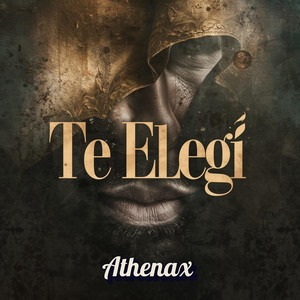 Te Elegí by Athenax