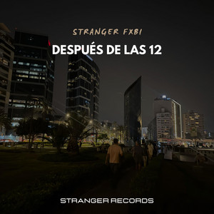 Después de las 12 by Stranger Fxbi
