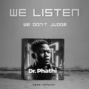 We Listen We Don't Judge - Gqom Version