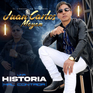 Juan Carlos Moyon - Una Historia Mal Contada