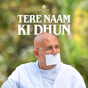 Tere Naam Ki Dhun by Parasdham Bhakti