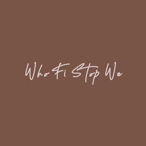 Masiicka - Who Fi Stop We