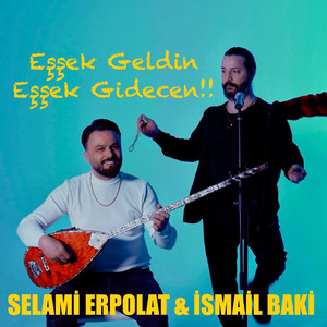 Eşşek Geldin Eşşek Gidecen!! (feat. İsmail Baki)