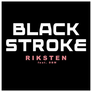 Blackstroke - Radio Edit by Riksten, Dirk Bettermann
