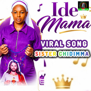 Ide Mama - The Viral Version by Sister Chidimma