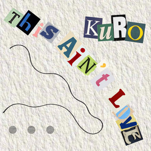 This ain't love by kuro