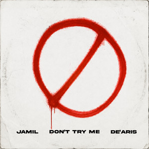 DON'T TRY ME by Jamil, De'Aris