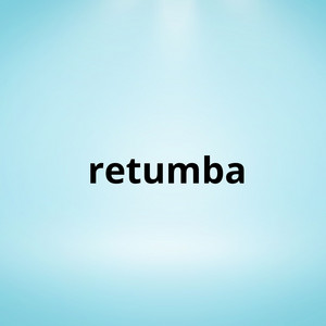 retumba by el extrambotico