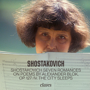 Shostakovich: Seven Romances on Poems by Alexander Blok, Op. 127