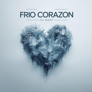 Frio Corazon by DJ ELEZY