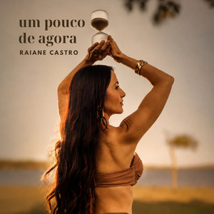 Um Pouco de Agora by Raiane Castro