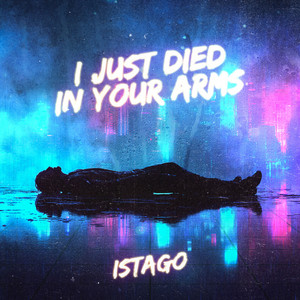 I Just Died in Your Arms by Istago