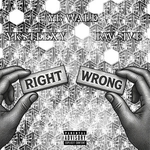 Right or Wrong by YB Wale, RW 5ive, Yksteexy